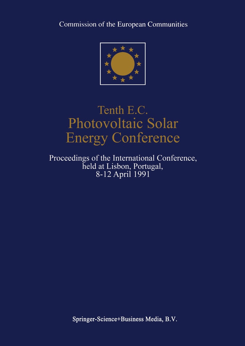 Titlebook: Tenth E.C. Photovoltaic Solar Energy Conference; Proceedings of the I A. Luque,G. Sala,P. Helm Conference proceedings 1991 ECSC, EEC, EAEC, Titlebook: Tenth E.C. Photovoltaic Solar Energy Conference; Proceedings of the I A. Luque,G. Sala,P. Helm Conference proceedings 1991 ECSC, EEC, EAEC,