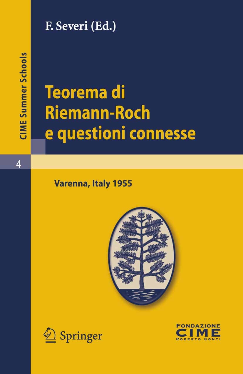 Titlebook: Teorema di Riemann-Roch e questioni connesse; Lectures given at a F. Severi Book 2011 Springer-Verlag Berlin Heidelberg 2011 Titlebook: Teorema di Riemann-Roch e questioni connesse; Lectures given at a F. Severi Book 2011 Springer-Verlag Berlin Heidelberg 2011