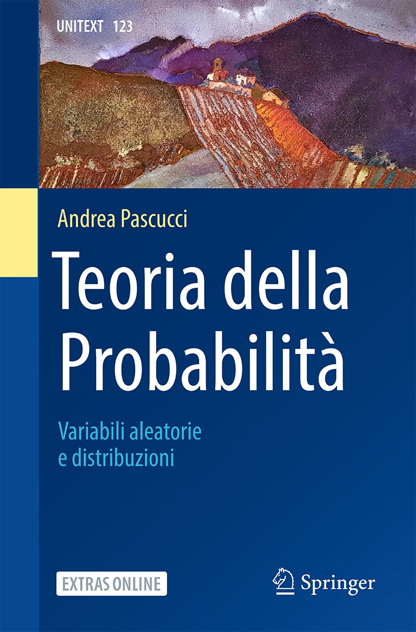 Titlebook: Teoria della Probabilità; Variabili aleatorie Andrea Pascucci Textbook 2020 Springer-Verlag Italia S.r.l., part of Springer Nature 2020 Pr Titlebook: Teoria della Probabilità; Variabili aleatorie Andrea Pascucci Textbook 2020 Springer-Verlag Italia S.r.l., part of Springer Nature 2020 Pr