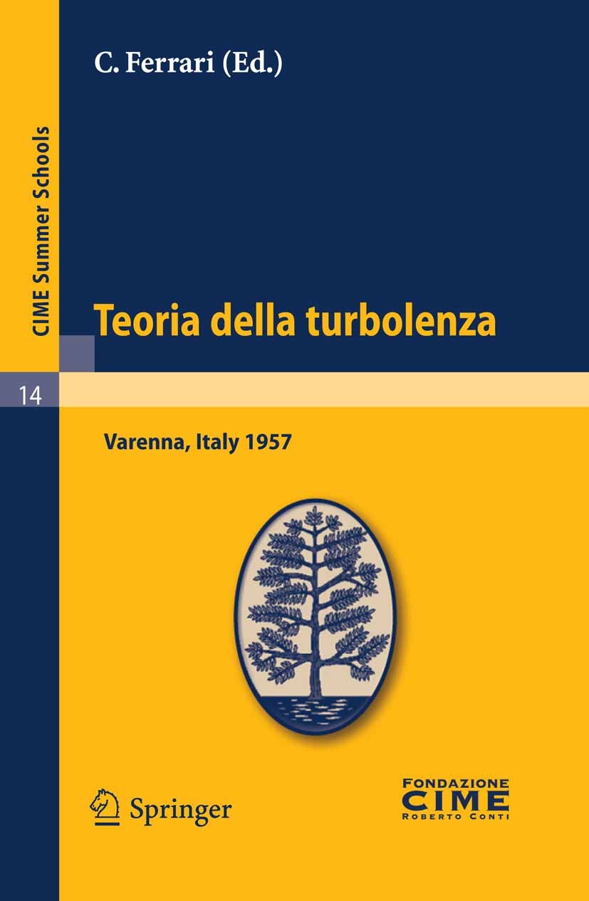 Titlebook: Teoria della turbolenza; Lectures given at a C. Ferrari Book 2011 Springer-Verlag Berlin Heidelberg 2011 partial differential equations Titlebook: Teoria della turbolenza; Lectures given at a C. Ferrari Book 2011 Springer-Verlag Berlin Heidelberg 2011 partial differential equations