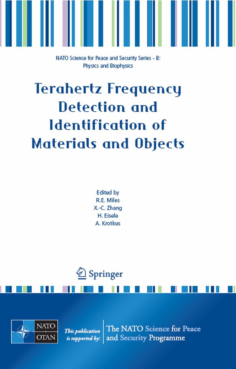 Titlebook: Terahertz Frequency Detection and Identification of Materials and Objects; Robert E. Miles,Xi-Cheng Zhang,Arunas Krotkus Conference procee Titlebook: Terahertz Frequency Detection and Identification of Materials and Objects; Robert E. Miles,Xi-Cheng Zhang,Arunas Krotkus Conference procee