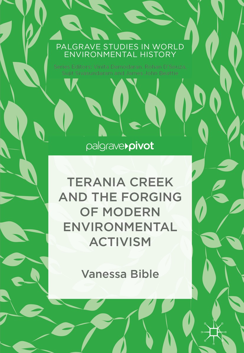 Titlebook: Terania Creek and the Forging of Modern Environmental Activism; Vanessa Bible Book 2018 The Editor(s) (if applicable) and The Author(s) 20 Titlebook: Terania Creek and the Forging of Modern Environmental Activism; Vanessa Bible Book 2018 The Editor(s) (if applicable) and The Author(s) 20