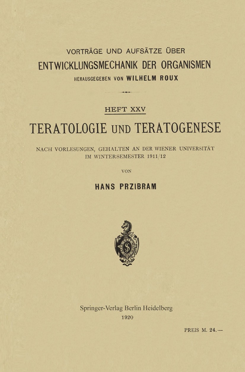 Titlebook: Teratologie und Teratogenese; Nach Vorlesungen, Ge Hans Przibram Book 1920 Springer-Verlag Berlin Heidelberg 1920 Altes Testament.Gehalt.Un Titlebook: Teratologie und Teratogenese; Nach Vorlesungen, Ge Hans Przibram Book 1920 Springer-Verlag Berlin Heidelberg 1920 Altes Testament.Gehalt.Un