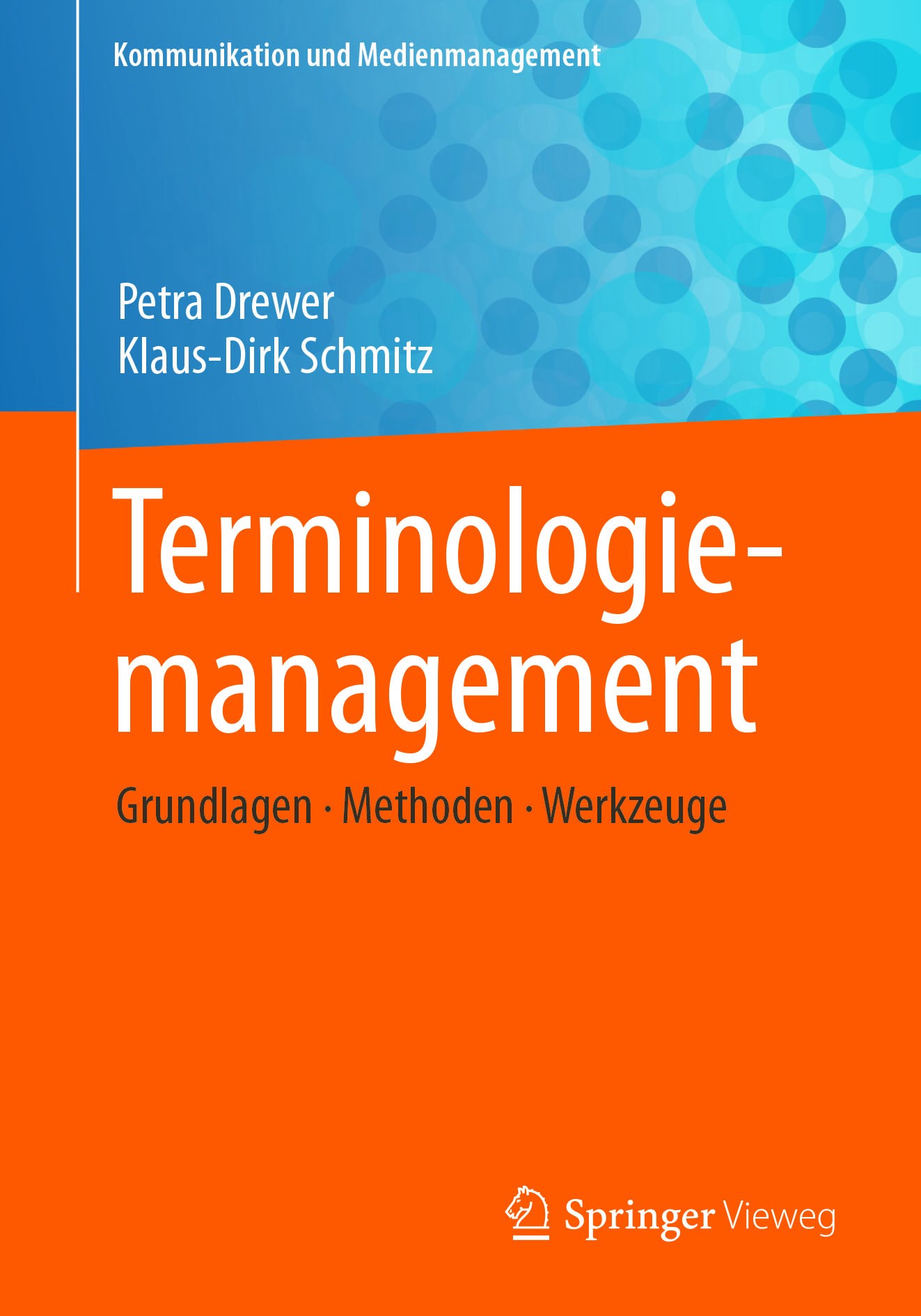 Titlebook: Terminologiemanagement; Grundlagen - Methode Petra Drewer,Klaus-Dirk Schmitz Textbook 2017 Springer-Verlag GmbH Deutschland 2017 Corporate Titlebook: Terminologiemanagement; Grundlagen - Methode Petra Drewer,Klaus-Dirk Schmitz Textbook 2017 Springer-Verlag GmbH Deutschland 2017 Corporate
