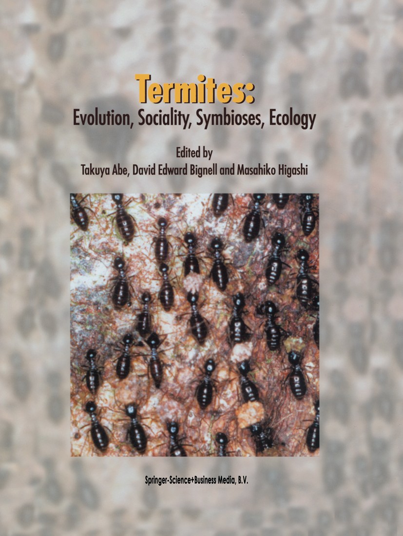 Titlebook: Termites: Evolution, Sociality, Symbioses, Ecology; Takuya Abe,David Edward Bignell,Masahiko Higashi Book 20001st edition Springer Science Titlebook: Termites: Evolution, Sociality, Symbioses, Ecology; Takuya Abe,David Edward Bignell,Masahiko Higashi Book 20001st edition Springer Science