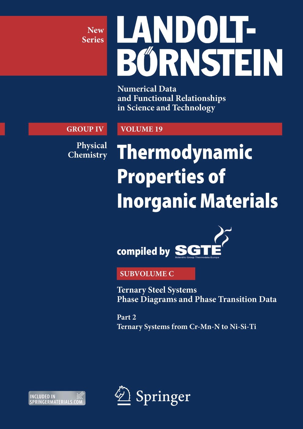 Titlebook: Thermodynamic Properties of Inorganic Materials Compiled by SGTE; Subvolume C: Ternary A. Watson,T. Markus Book 2015 Springer-Verlag Berlin Titlebook: Thermodynamic Properties of Inorganic Materials Compiled by SGTE; Subvolume C: Ternary A. Watson,T. Markus Book 2015 Springer-Verlag Berlin