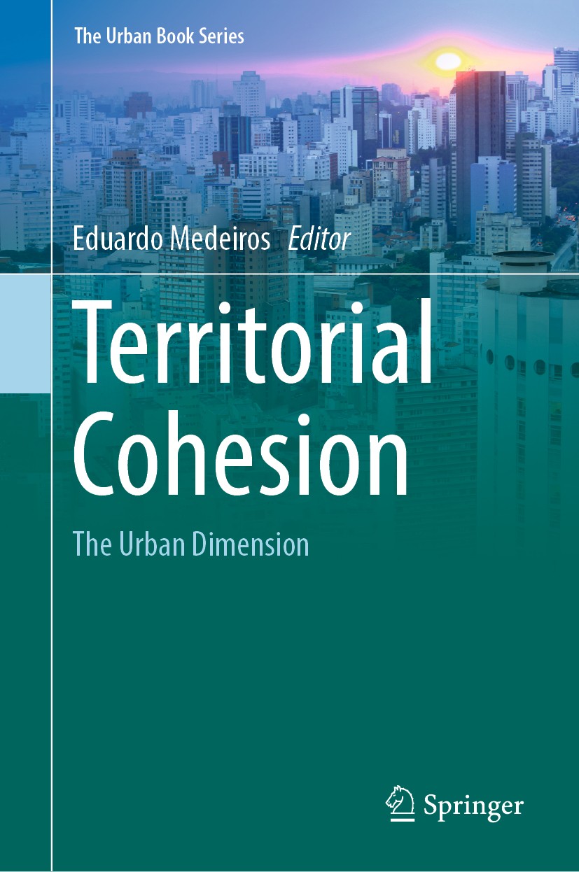 Titlebook: Territorial Cohesion; The Urban Dimension Eduardo Medeiros Book 2019 The Editor(s) (if applicable) and The Author(s), under exclusive licen Titlebook: Territorial Cohesion; The Urban Dimension Eduardo Medeiros Book 2019 The Editor(s) (if applicable) and The Author(s), under exclusive licen