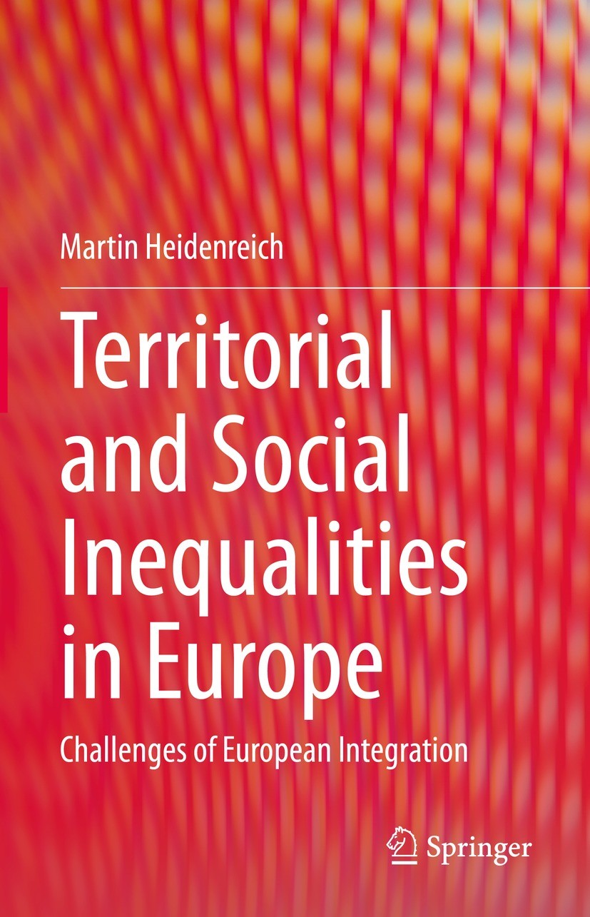 Titlebook: Territorial and Social Inequalities in Europe; Challenges of Europe Martin Heidenreich Book 2022 The Editor(s) (if applicable) and The Auth Titlebook: Territorial and Social Inequalities in Europe; Challenges of Europe Martin Heidenreich Book 2022 The Editor(s) (if applicable) and The Auth