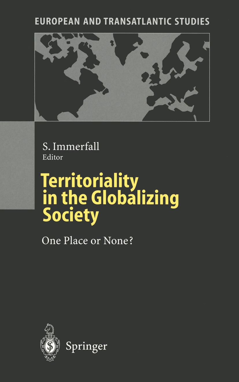 Titlebook: Territoriality in the Globalizing Society; One Place or None? Stefan Immerfall Book 1998 Springer-Verlag Berlin Heidelberg 1998 Embeddednes Titlebook: Territoriality in the Globalizing Society; One Place or None? Stefan Immerfall Book 1998 Springer-Verlag Berlin Heidelberg 1998 Embeddednes