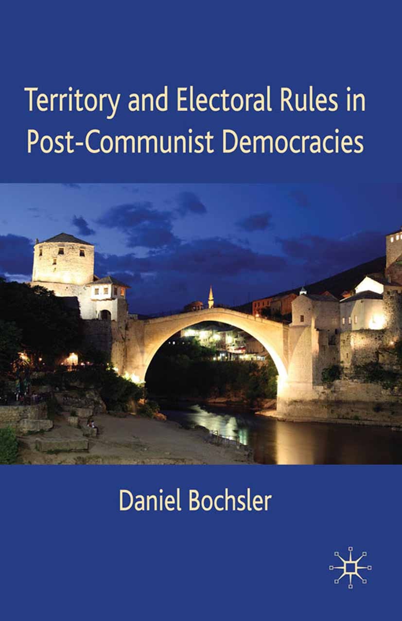 Titlebook: Territory and Electoral Rules in Post-Communist Democracies; Daniel Bochsler Book 2010 Palgrave Macmillan, a division of Macmillan Publish Titlebook: Territory and Electoral Rules in Post-Communist Democracies; Daniel Bochsler Book 2010 Palgrave Macmillan, a division of Macmillan Publish