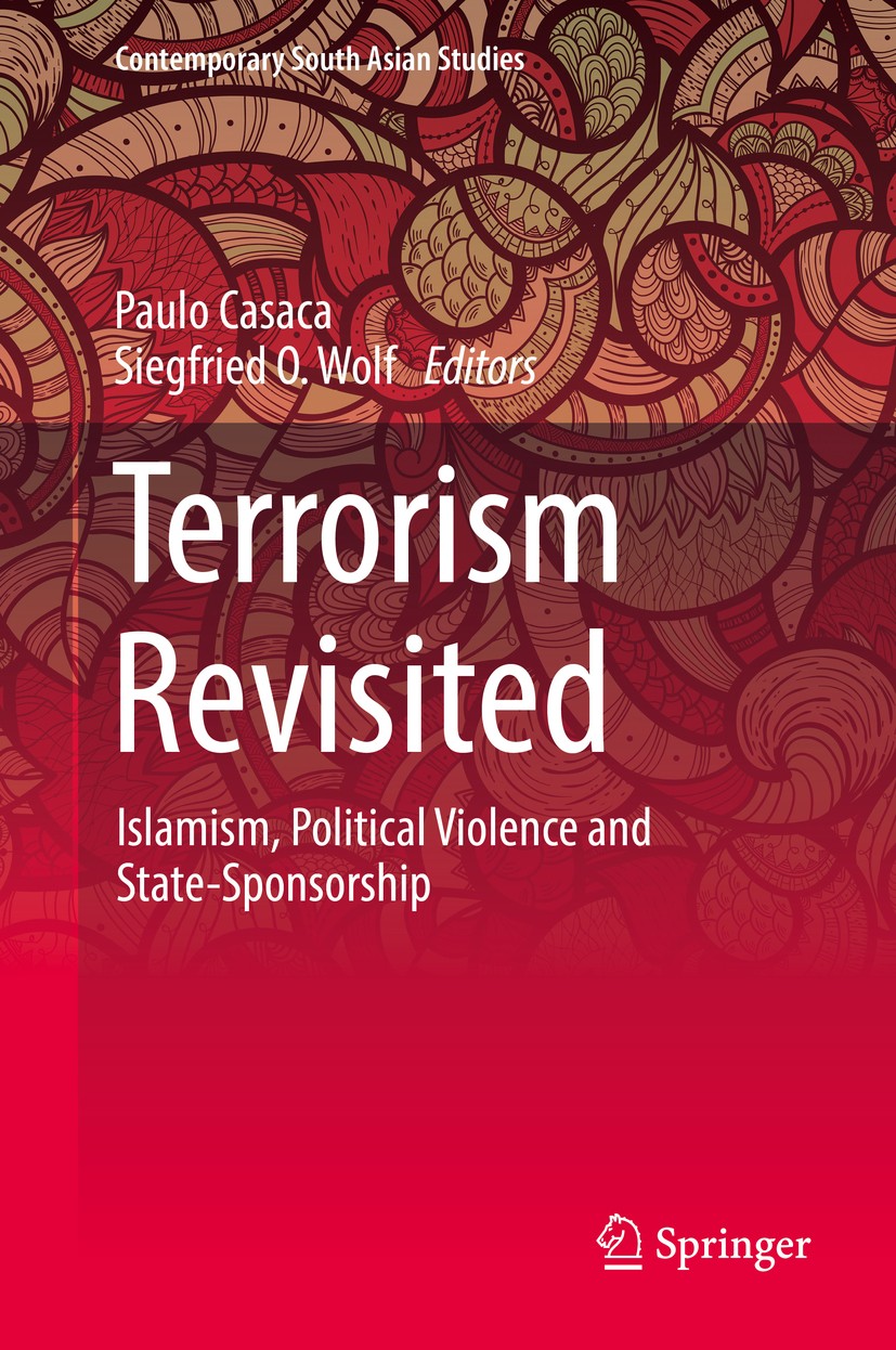 Titlebook: Terrorism Revisited; Islamism, Political Paulo Casaca,Siegfried O. Wolf Book 2017 Springer International Publishing AG 2017 Terrorism.Poli Titlebook: Terrorism Revisited; Islamism, Political Paulo Casaca,Siegfried O. Wolf Book 2017 Springer International Publishing AG 2017 Terrorism.Poli