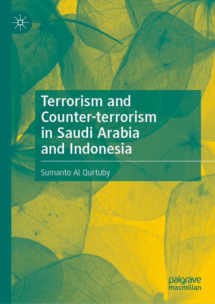 Titlebook: Terrorism and Counter-terrorism in Saudi Arabia and Indonesia; Sumanto Al Qurtuby Book 2022 The Editor(s) (if applicable) and The Author(s Titlebook: Terrorism and Counter-terrorism in Saudi Arabia and Indonesia; Sumanto Al Qurtuby Book 2022 The Editor(s) (if applicable) and The Author(s