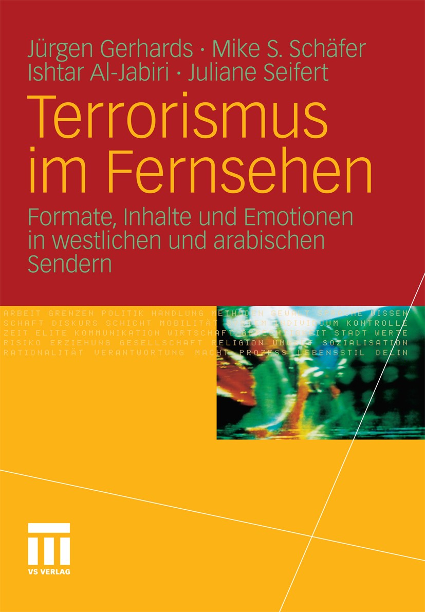 Titlebook: Terrorismus im Fernsehen; Formate, Inhalte und Jürgen Gerhards,Mike S. Schäfer,Juliane Seifert Book 2011 VS Verlag für Sozialwissenschaften Titlebook: Terrorismus im Fernsehen; Formate, Inhalte und Jürgen Gerhards,Mike S. Schäfer,Juliane Seifert Book 2011 VS Verlag für Sozialwissenschaften