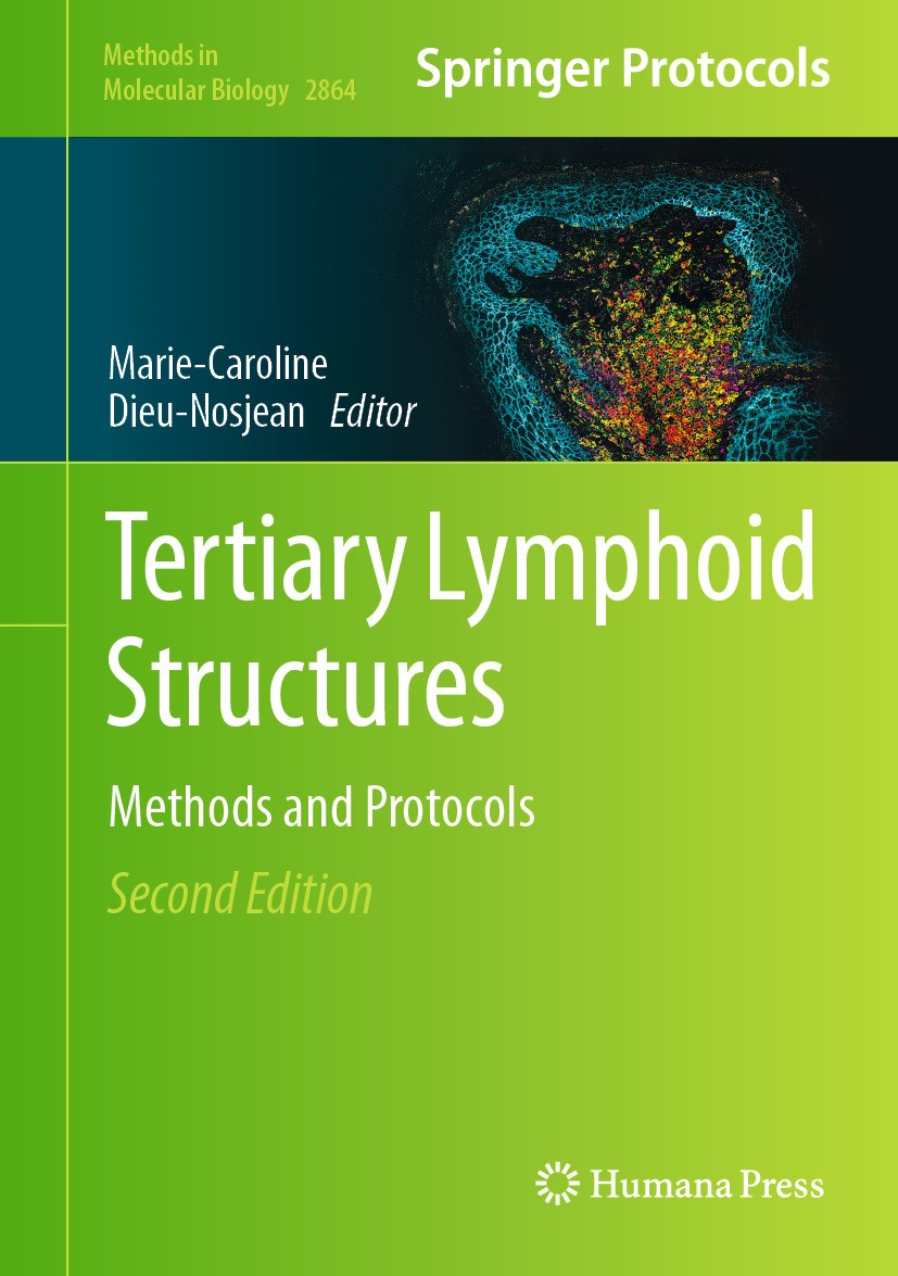 Titlebook: Tertiary Lymphoid Structures; Methods and Protocol Marie-Caroline Dieu-Nosjean Book 2025Latest edition The Editor(s) (if applicable) and Th Titlebook: Tertiary Lymphoid Structures; Methods and Protocol Marie-Caroline Dieu-Nosjean Book 2025Latest edition The Editor(s) (if applicable) and Th