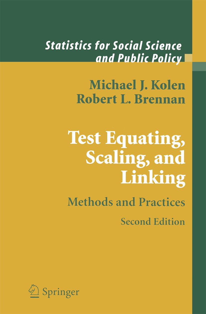 Titlebook: Test Equating, Scaling, and Linking; Methods and Practice Michael J. Kolen,Robert L. Brennan Book 20042nd edition Springer Science+Business Titlebook: Test Equating, Scaling, and Linking; Methods and Practice Michael J. Kolen,Robert L. Brennan Book 20042nd edition Springer Science+Business