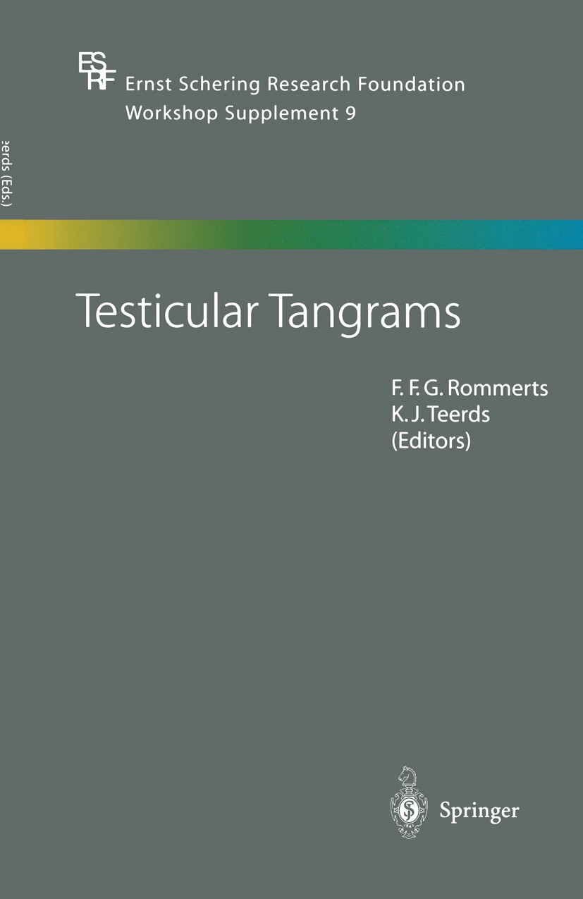 Titlebook: Testicular Tangrams; 12th European Worksh F. F. G. Rommerts,K. J. Teerds Conference proceedings 2002 Springer-Verlag Berlin Heidelberg 2002 Titlebook: Testicular Tangrams; 12th European Worksh F. F. G. Rommerts,K. J. Teerds Conference proceedings 2002 Springer-Verlag Berlin Heidelberg 2002