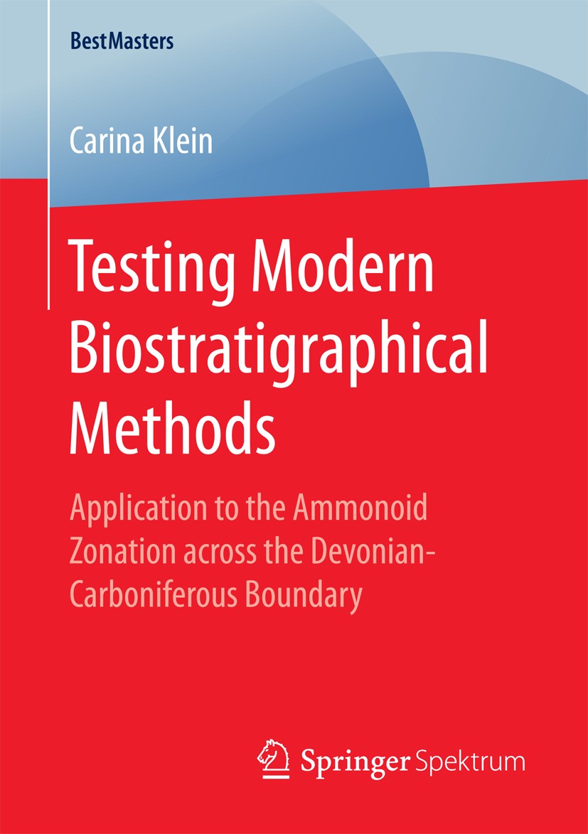 Titlebook: Testing Modern Biostratigraphical Methods; Application to the A Carina Klein Book 2016 Springer Fachmedien Wiesbaden 2016 Ammonoidea.Biostr Titlebook: Testing Modern Biostratigraphical Methods; Application to the A Carina Klein Book 2016 Springer Fachmedien Wiesbaden 2016 Ammonoidea.Biostr