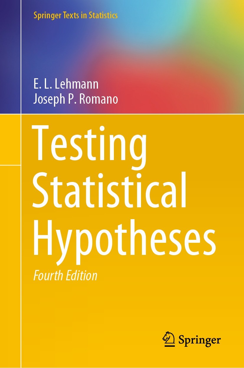 Titlebook: Testing Statistical Hypotheses; E.L. Lehmann,Joseph P. Romano Textbook 2022Latest edition The Editor(s) (if applicable) and The Author(s), Titlebook: Testing Statistical Hypotheses; E.L. Lehmann,Joseph P. Romano Textbook 2022Latest edition The Editor(s) (if applicable) and The Author(s),