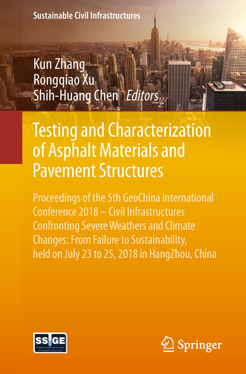 Titlebook: Testing and Characterization of Asphalt Materials and Pavement Structures; Proceedings of the 5 Kun Zhang,Rongqiao Xu,Shih-Huang Chen Confe Titlebook: Testing and Characterization of Asphalt Materials and Pavement Structures; Proceedings of the 5 Kun Zhang,Rongqiao Xu,Shih-Huang Chen Confe