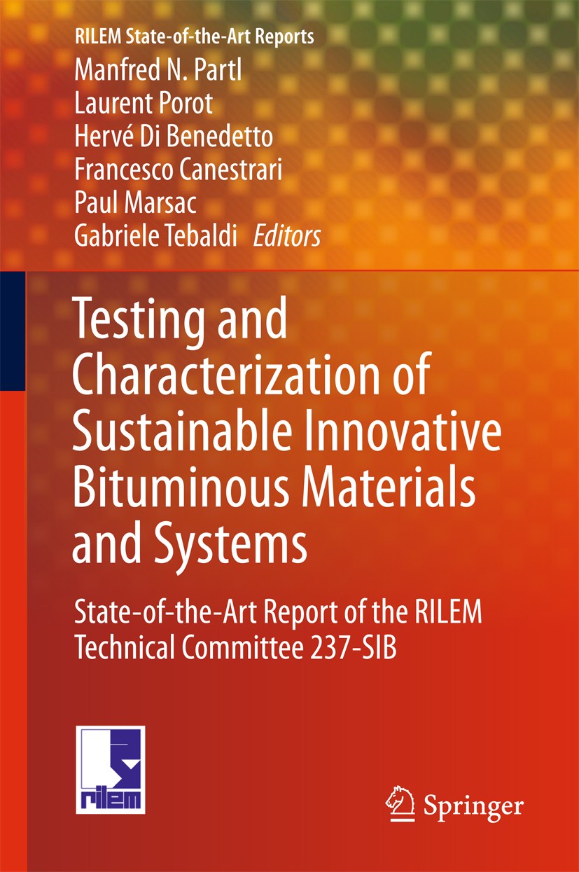 Titlebook: Testing and Characterization of Sustainable Innovative Bituminous Materials and Systems; State-of-the-Art Rep Manfred N. Partl,Laurent Poro Titlebook: Testing and Characterization of Sustainable Innovative Bituminous Materials and Systems; State-of-the-Art Rep Manfred N. Partl,Laurent Poro