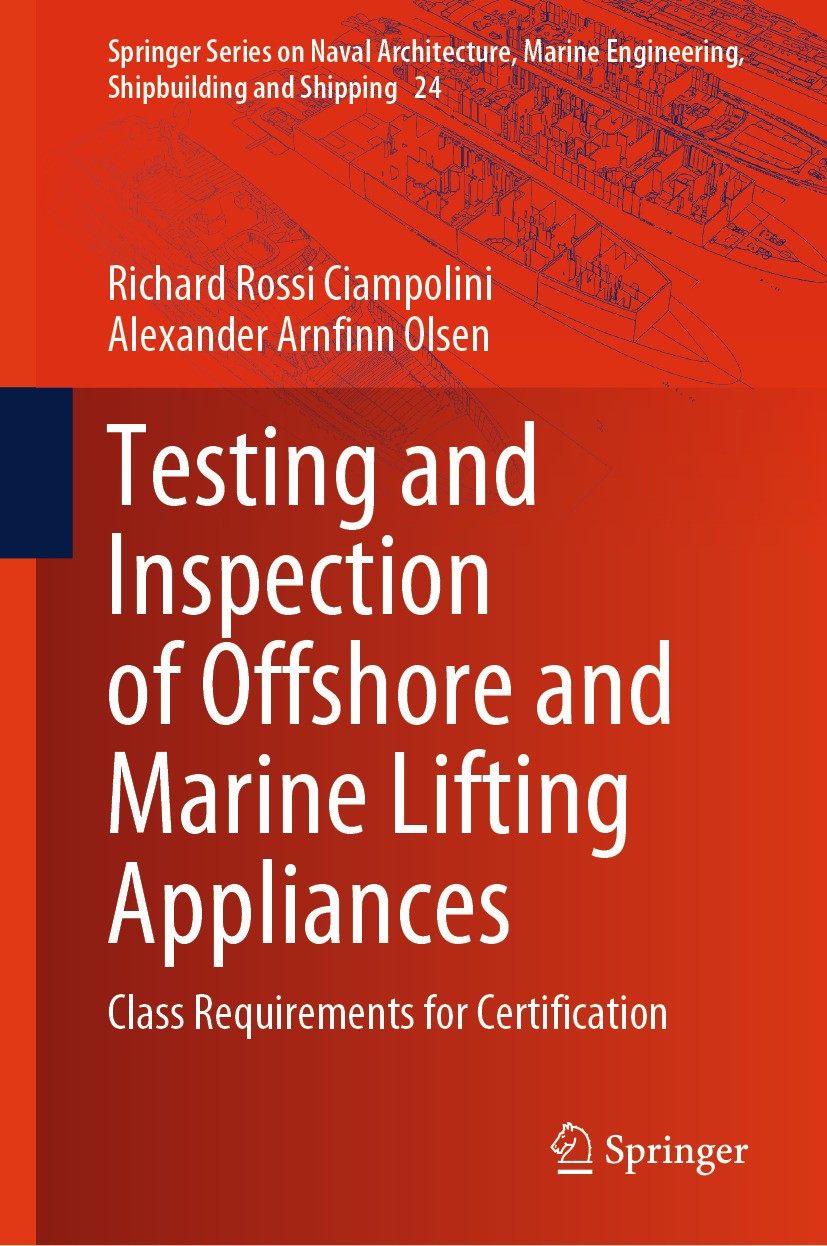 Titlebook: Testing and Inspection of Offshore and Marine Lifting Appliances; Class Requirements f Richard Rossi Ciampolini,Alexander Arnfinn Olsen Boo Titlebook: Testing and Inspection of Offshore and Marine Lifting Appliances; Class Requirements f Richard Rossi Ciampolini,Alexander Arnfinn Olsen Boo