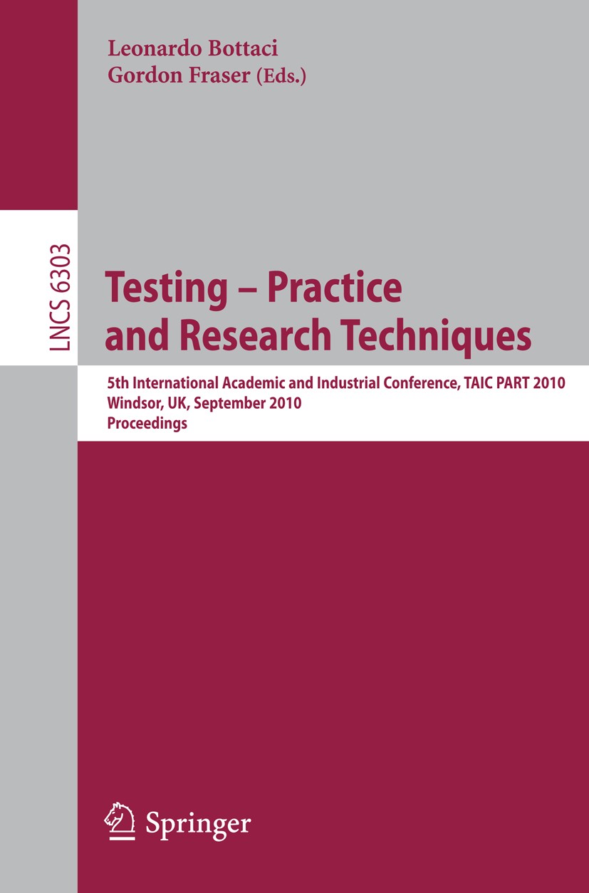 Titlebook: Testing: Academic and Industrial Conference - Practice and Research Techniques; 5th International Co Leonardo Bottaci,Gordon Fraser Confere Titlebook: Testing: Academic and Industrial Conference - Practice and Research Techniques; 5th International Co Leonardo Bottaci,Gordon Fraser Confere
