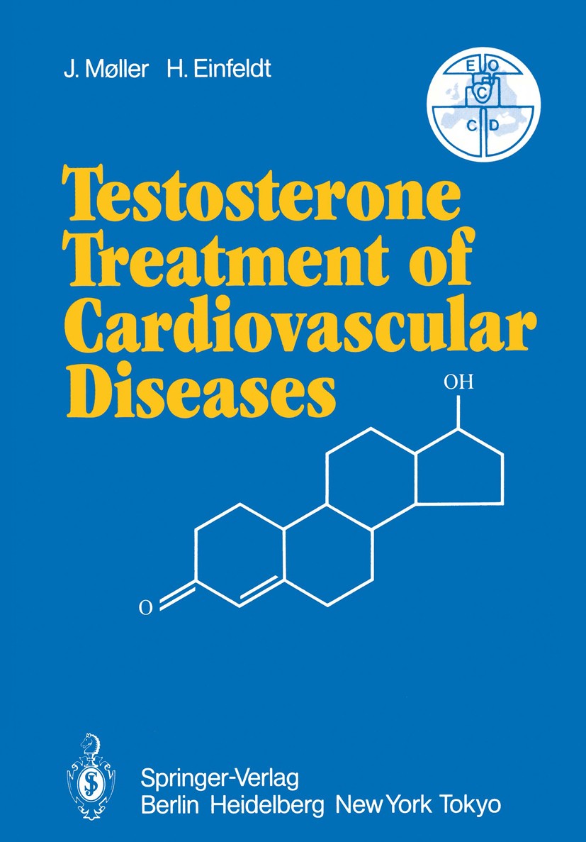 Titlebook: Testosterone Treatment of Cardiovascular Diseases; Principles and Clini Jens Møller,H. Einfeldt Book 1984 Springer Verlag Berlin Heidelberg Titlebook: Testosterone Treatment of Cardiovascular Diseases; Principles and Clini Jens Møller,H. Einfeldt Book 1984 Springer Verlag Berlin Heidelberg