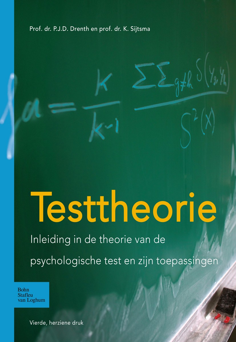 Titlebook: Testtheorie; Inleiding in de theo P. J. D. Drenth,K. Sijtsma Textbook 2005Latest edition Bohn Stafleu van Loghum 2005 Titlebook: Testtheorie; Inleiding in de theo P. J. D. Drenth,K. Sijtsma Textbook 2005Latest edition Bohn Stafleu van Loghum 2005
