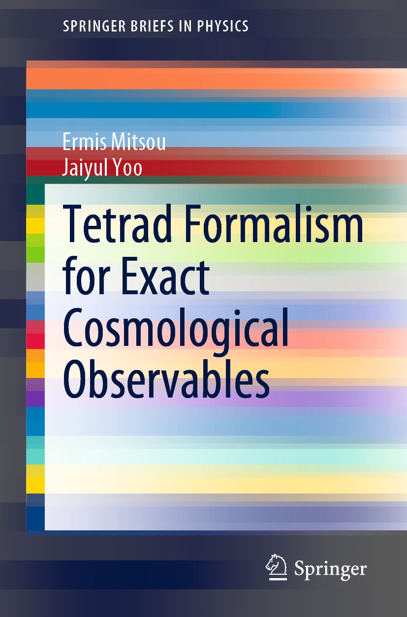 Titlebook: Tetrad Formalism for Exact Cosmological Observables; Ermis Mitsou,Jaiyul Yoo Book 2020 The Author(s), under exclusive license to Springer Titlebook: Tetrad Formalism for Exact Cosmological Observables; Ermis Mitsou,Jaiyul Yoo Book 2020 The Author(s), under exclusive license to Springer