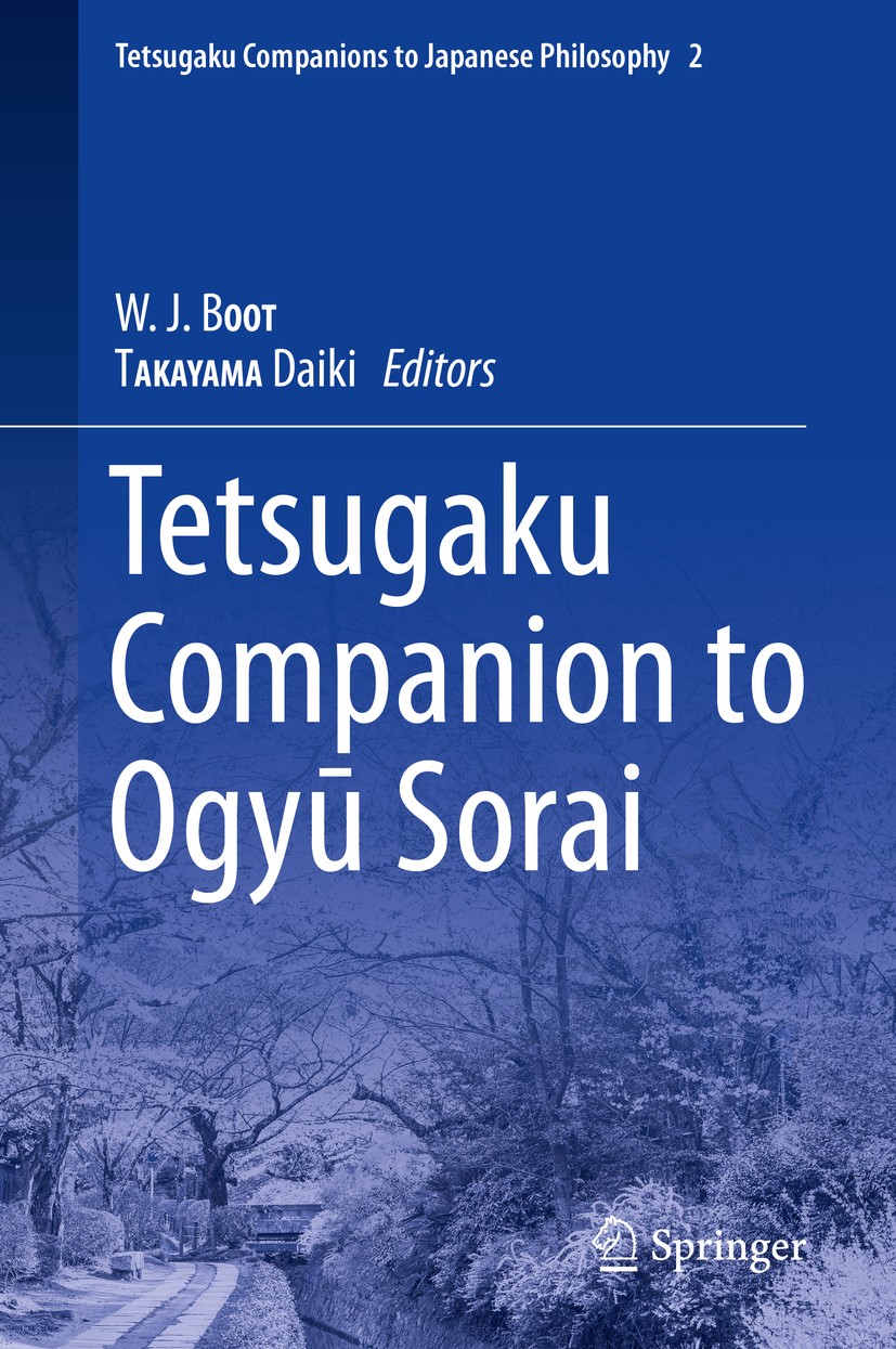 Titlebook: Tetsugaku Companion to Ogyu Sorai; W.J. BOOT,Daiki TAKAYAMA Book 2019 Springer Nature Switzerland AG 2019 Benmei.Confucianism in Early Mod Titlebook: Tetsugaku Companion to Ogyu Sorai; W.J. BOOT,Daiki TAKAYAMA Book 2019 Springer Nature Switzerland AG 2019 Benmei.Confucianism in Early Mod
