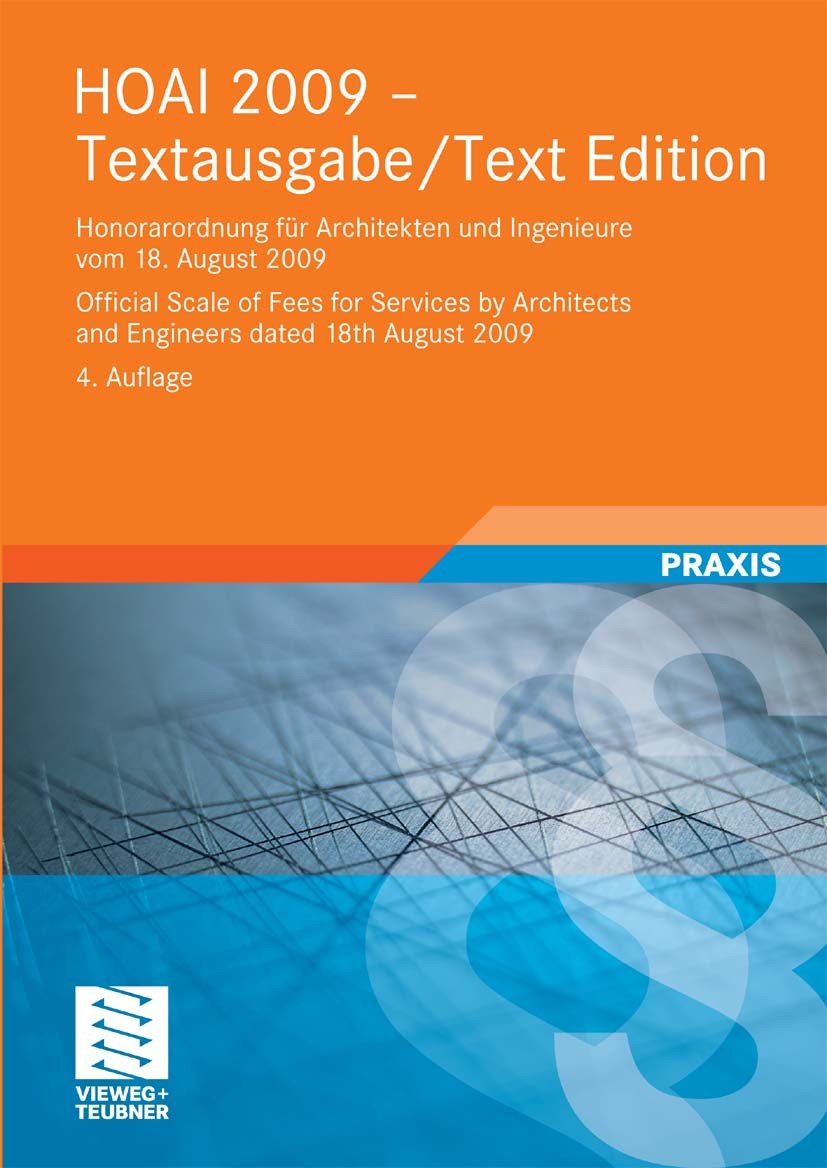 Titlebook: HOAI 2009-Textausgabe/HOAI 2009-Text Edition; Honorarordnung für A HOAI 2009 Book 20104th edition Vieweg+Teubner Verlag | Springer Fachmedi Titlebook: HOAI 2009-Textausgabe/HOAI 2009-Text Edition; Honorarordnung für A HOAI 2009 Book 20104th edition Vieweg+Teubner Verlag | Springer Fachmedi