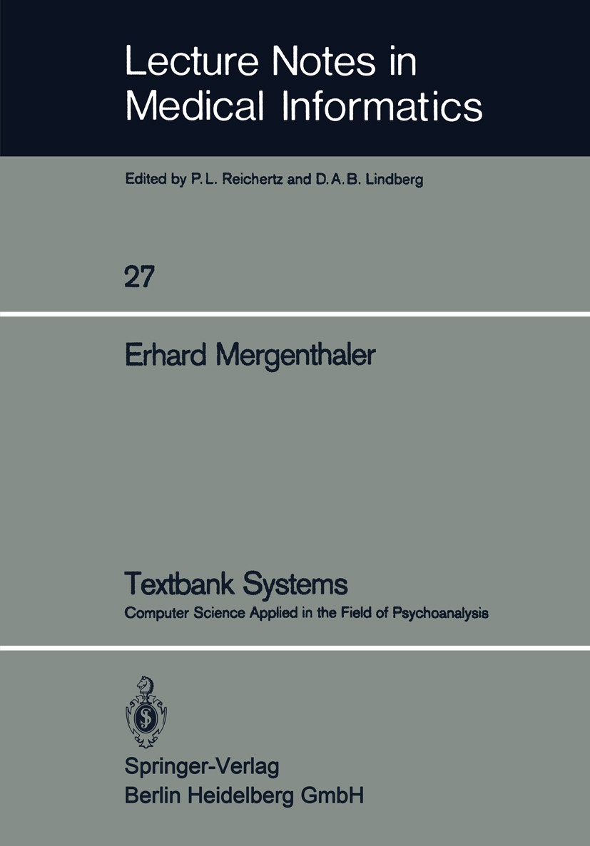 Titlebook: Textbank Systems; Computer Science App Erhard Mergenthaler Conference proceedings 1985 Springer-Verlag Berlin Heidelberg 1985 Master Patien Titlebook: Textbank Systems; Computer Science App Erhard Mergenthaler Conference proceedings 1985 Springer-Verlag Berlin Heidelberg 1985 Master Patien