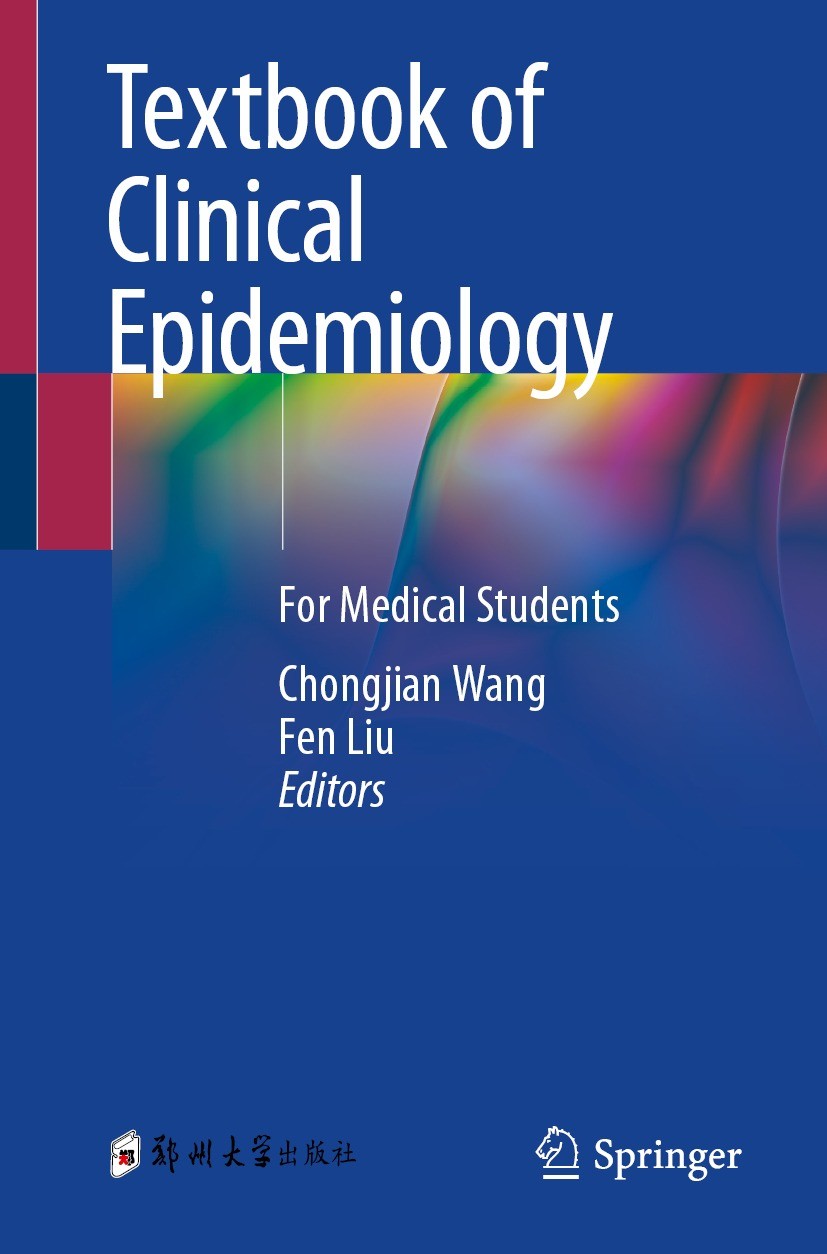 Titlebook: Textbook of Clinical Epidemiology; For Medical Students Chongjian Wang,Fen Liu Textbook 2023 Zhengzhou University Press 2023 cross-sectiona Titlebook: Textbook of Clinical Epidemiology; For Medical Students Chongjian Wang,Fen Liu Textbook 2023 Zhengzhou University Press 2023 cross-sectiona