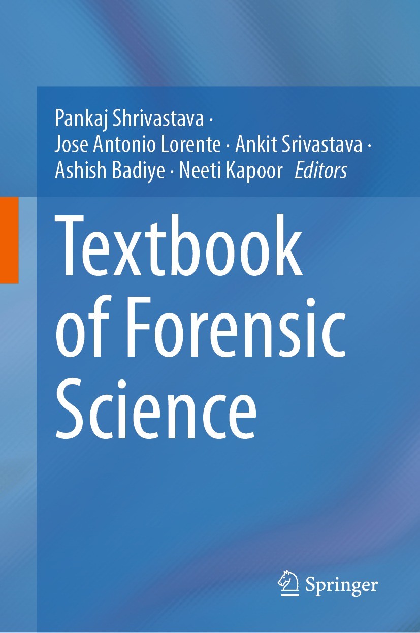 Titlebook: Textbook of Forensic Science; Pankaj Shrivastava,Jose Antonio Lorente,Neeti Kapo Textbook 2023 The Editor(s) (if applicable) and The Autho Titlebook: Textbook of Forensic Science; Pankaj Shrivastava,Jose Antonio Lorente,Neeti Kapo Textbook 2023 The Editor(s) (if applicable) and The Autho