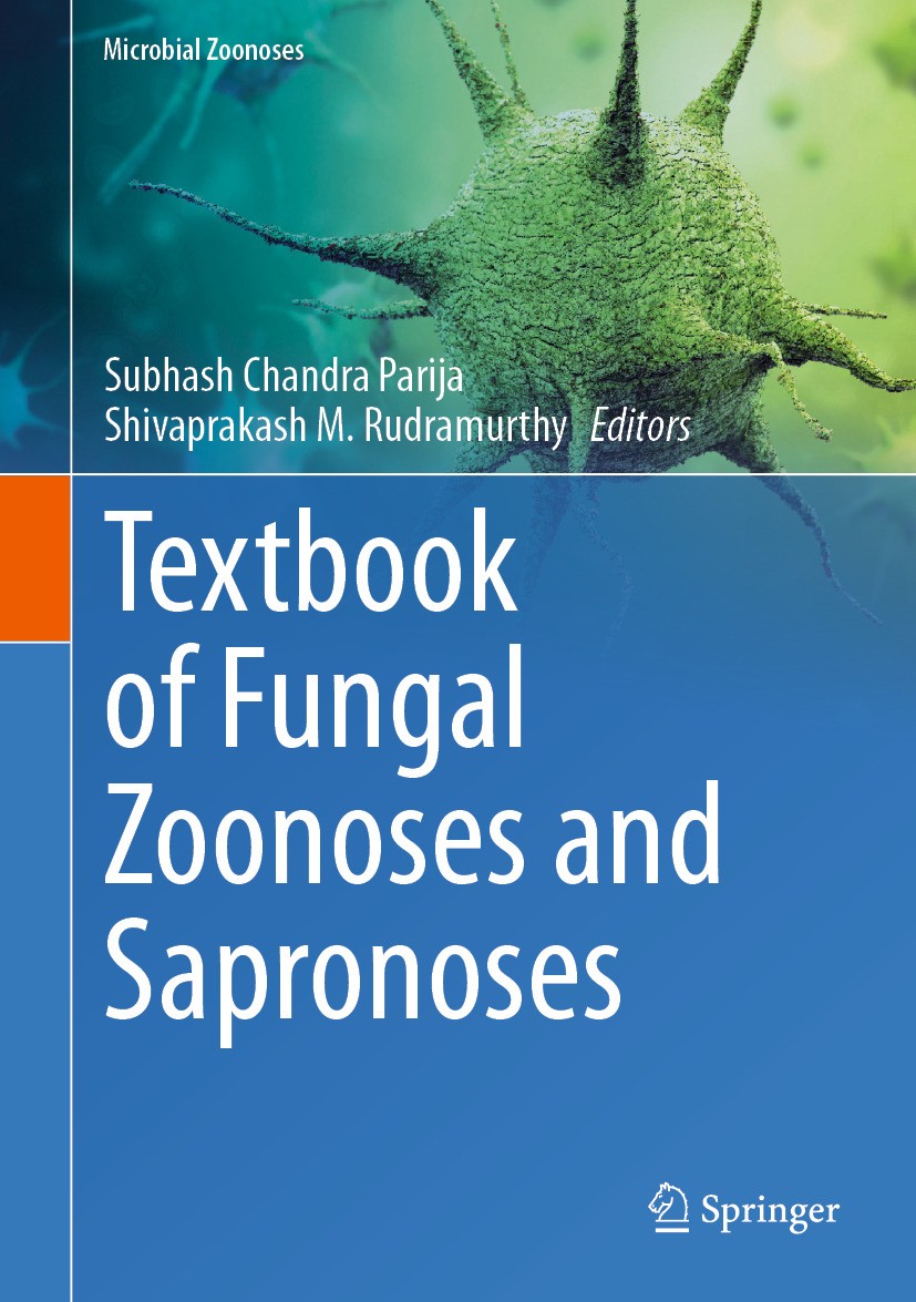 Titlebook: Textbook of Fungal Zoonoses and Sapronoses; Subhash Chandra Parija,Shivaprakash M. Rudramurthy Textbook 2024 The Editor(s) (if applicable) Titlebook: Textbook of Fungal Zoonoses and Sapronoses; Subhash Chandra Parija,Shivaprakash M. Rudramurthy Textbook 2024 The Editor(s) (if applicable)