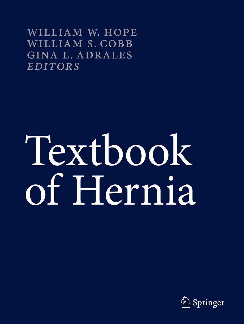 Titlebook: Textbook of Hernia; William W. Hope,William S. Cobb,Gina L. Adrales Textbook 2017 Springer International Publishing Switzerland 2017 Incis Titlebook: Textbook of Hernia; William W. Hope,William S. Cobb,Gina L. Adrales Textbook 2017 Springer International Publishing Switzerland 2017 Incis