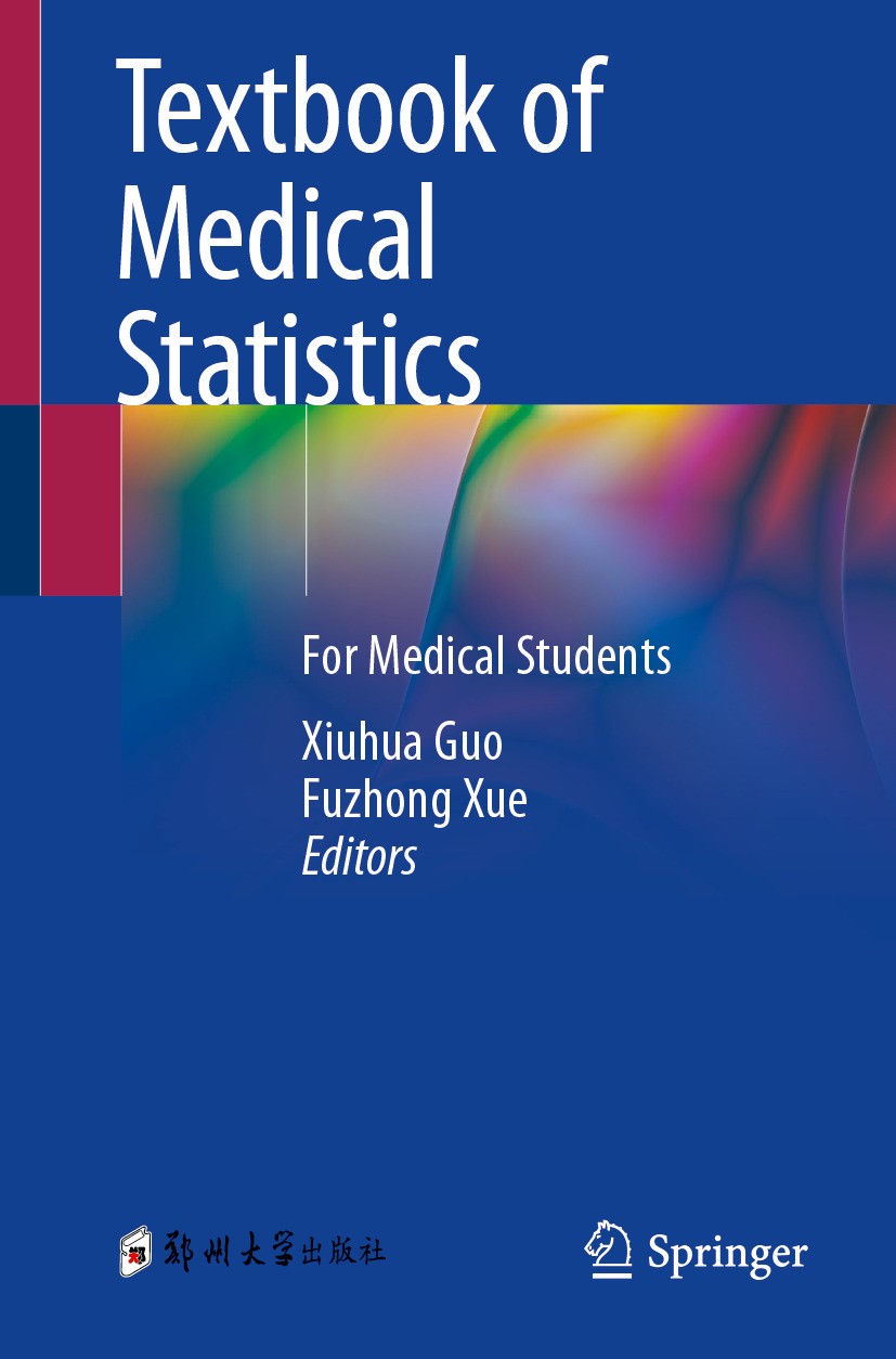 Titlebook: Textbook of Medical Statistics; For Medical Students Xiuhua Guo,Fuzhong Xue Textbook 2024 Zhengzhou University Press 2024 SPSS.confidence i Titlebook: Textbook of Medical Statistics; For Medical Students Xiuhua Guo,Fuzhong Xue Textbook 2024 Zhengzhou University Press 2024 SPSS.confidence i