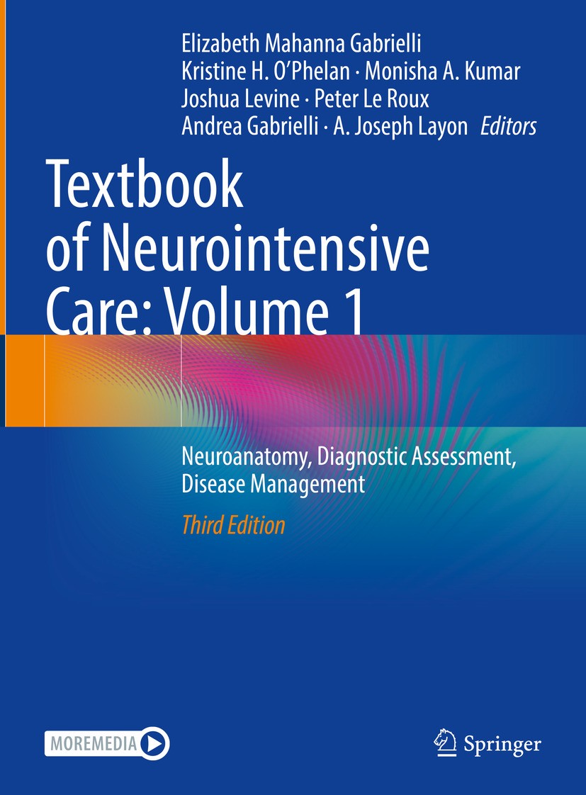 Titlebook: Textbook of Neurointensive Care: Volume 1; Neuroanatomy, Diagno Elizabeth Mahanna Gabrielli,Kristine H. O‘Phelan,A Textbook 2024Latest edit Titlebook: Textbook of Neurointensive Care: Volume 1; Neuroanatomy, Diagno Elizabeth Mahanna Gabrielli,Kristine H. O‘Phelan,A Textbook 2024Latest edit