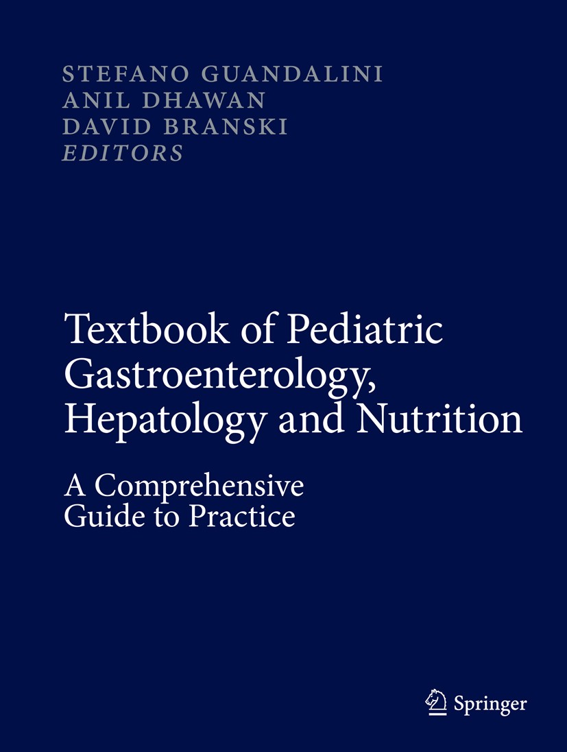 Titlebook: Textbook of Pediatric Gastroenterology, Hepatology and Nutrition; A Comprehensive Guid Stefano Guandalini,Anil Dhawan,David Branski Textboo Titlebook: Textbook of Pediatric Gastroenterology, Hepatology and Nutrition; A Comprehensive Guid Stefano Guandalini,Anil Dhawan,David Branski Textboo