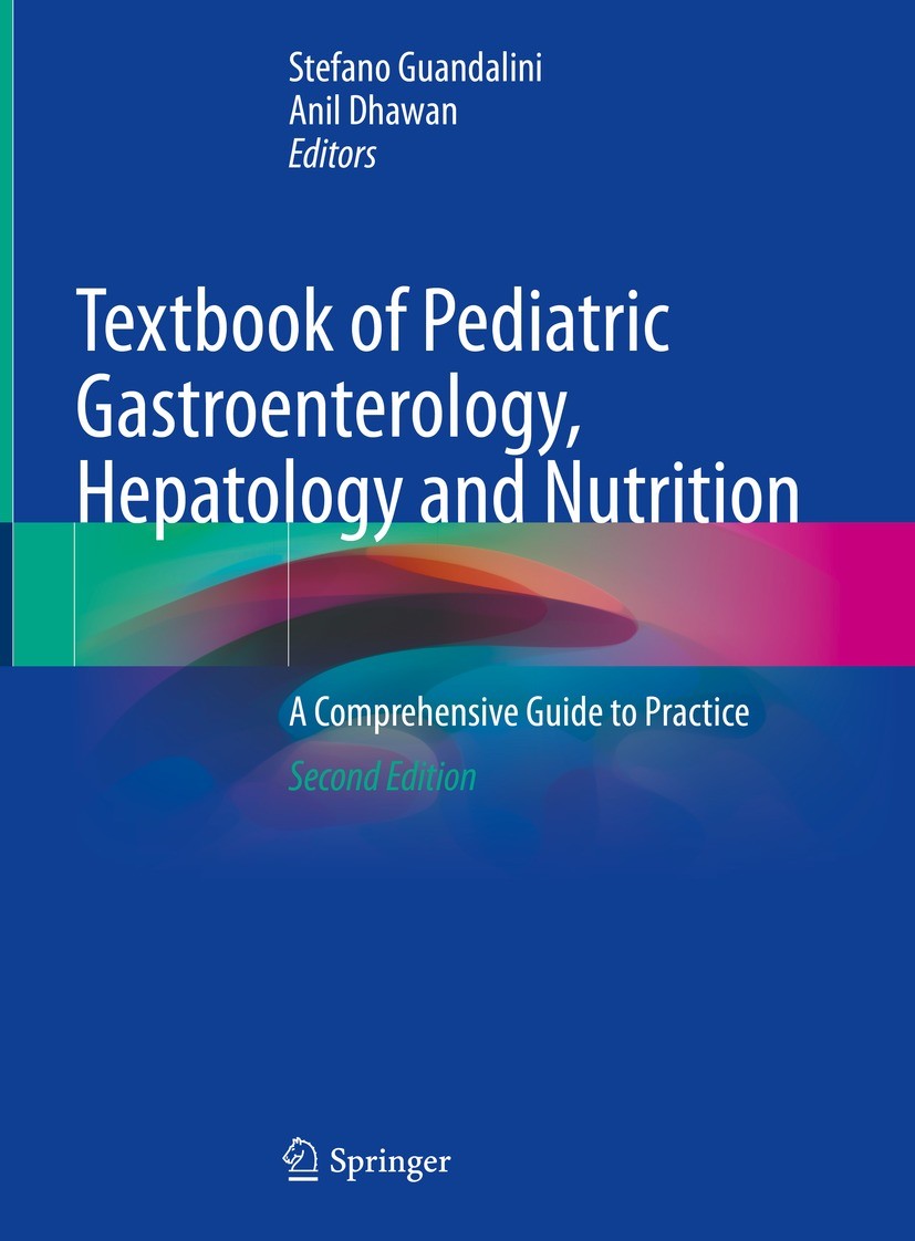 Titlebook: Textbook of Pediatric Gastroenterology, Hepatology and Nutrition; A Comprehensive Guid Stefano Guandalini,Anil Dhawan Textbook 2022Latest e Titlebook: Textbook of Pediatric Gastroenterology, Hepatology and Nutrition; A Comprehensive Guid Stefano Guandalini,Anil Dhawan Textbook 2022Latest e