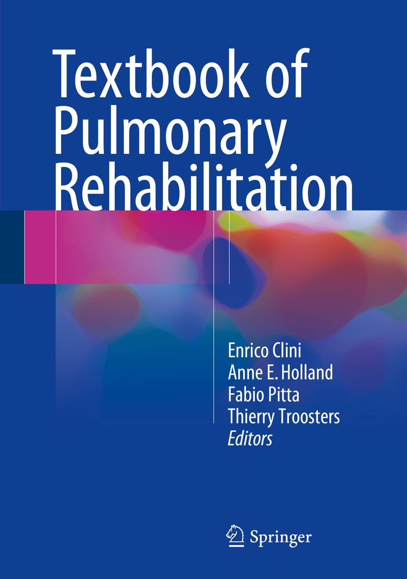Titlebook: Textbook of Pulmonary Rehabilitation; Enrico Clini,Anne E. Holland,Thierry Troosters Textbook 2018 Springer International Publishing AG 20 Titlebook: Textbook of Pulmonary Rehabilitation; Enrico Clini,Anne E. Holland,Thierry Troosters Textbook 2018 Springer International Publishing AG 20