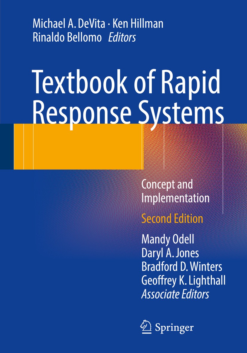 Titlebook: Textbook of Rapid Response Systems; Concept and Implemen Michael A. DeVita,Ken Hillman,Geoffrey K. Lighthal Book 20172nd edition Springer I Titlebook: Textbook of Rapid Response Systems; Concept and Implemen Michael A. DeVita,Ken Hillman,Geoffrey K. Lighthal Book 20172nd edition Springer I