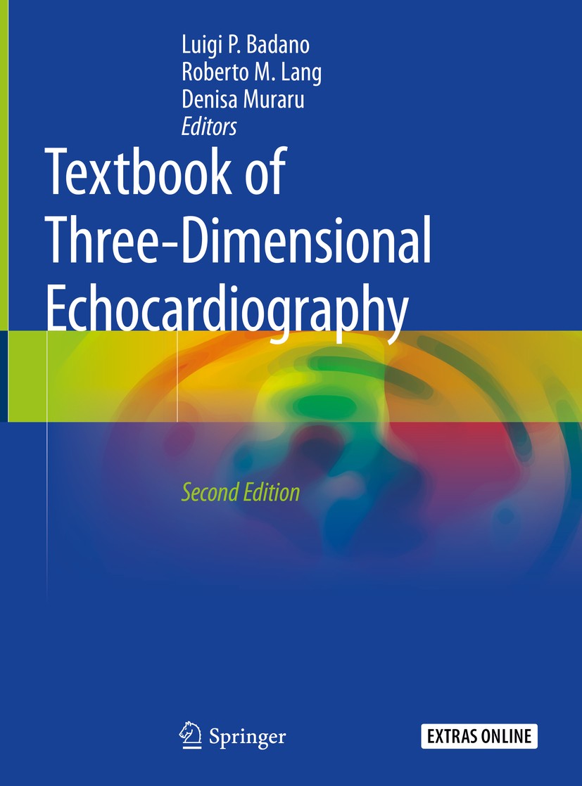 Titlebook: Textbook of Three-Dimensional Echocardiography; Luigi P. Badano,Roberto M. Lang,Denisa Muraru Textbook 2019Latest edition Springer Nature Titlebook: Textbook of Three-Dimensional Echocardiography; Luigi P. Badano,Roberto M. Lang,Denisa Muraru Textbook 2019Latest edition Springer Nature