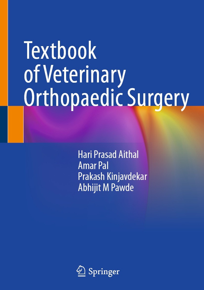 Titlebook: Textbook of Veterinary Orthopaedic Surgery; Hari Prasad Aithal,Amar Pal,Abhijit M Pawde Textbook 2023 The Editor(s) (if applicable) and Th Titlebook: Textbook of Veterinary Orthopaedic Surgery; Hari Prasad Aithal,Amar Pal,Abhijit M Pawde Textbook 2023 The Editor(s) (if applicable) and Th