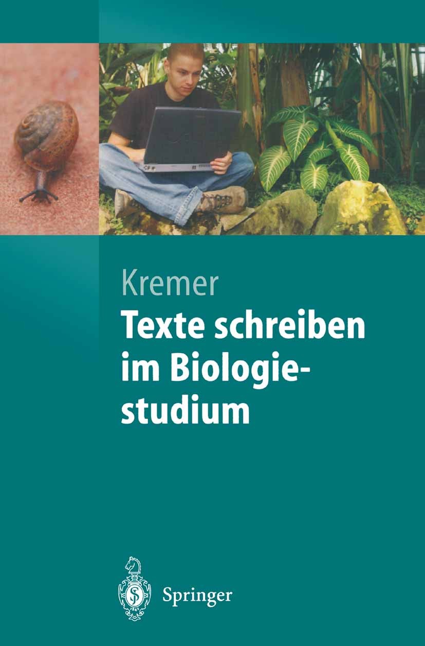 Titlebook: Texte schreiben im Biologiestudium; Bruno P. Kremer Textbook 20041st edition Springer-Verlag Berlin Heidelberg 2004 Bildelemente.Bildplatz Titlebook: Texte schreiben im Biologiestudium; Bruno P. Kremer Textbook 20041st edition Springer-Verlag Berlin Heidelberg 2004 Bildelemente.Bildplatz