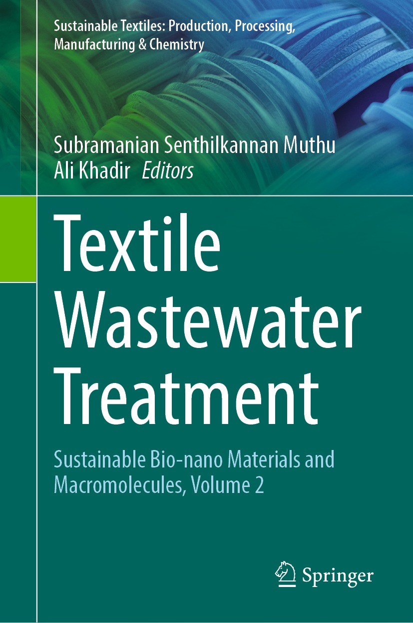 Titlebook: Textile Wastewater Treatment; Sustainable Bio-nano Subramanian Senthilkannan Muthu,Ali Khadir Book 2022 The Editor(s) (if applicable) and T Titlebook: Textile Wastewater Treatment; Sustainable Bio-nano Subramanian Senthilkannan Muthu,Ali Khadir Book 2022 The Editor(s) (if applicable) and T