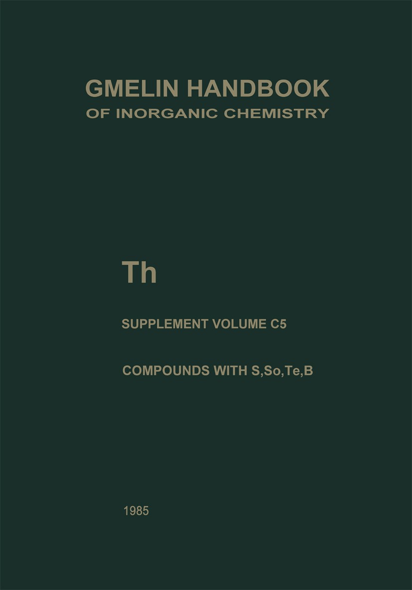 Titlebook: Th Thorium; Compounds with S, Se David Brown,Horst Wedemeyer,Karl-Christian Buschbe Book 19858th edition Springer-Verlag Berlin Heidelberg Titlebook: Th Thorium; Compounds with S, Se David Brown,Horst Wedemeyer,Karl-Christian Buschbe Book 19858th edition Springer-Verlag Berlin Heidelberg