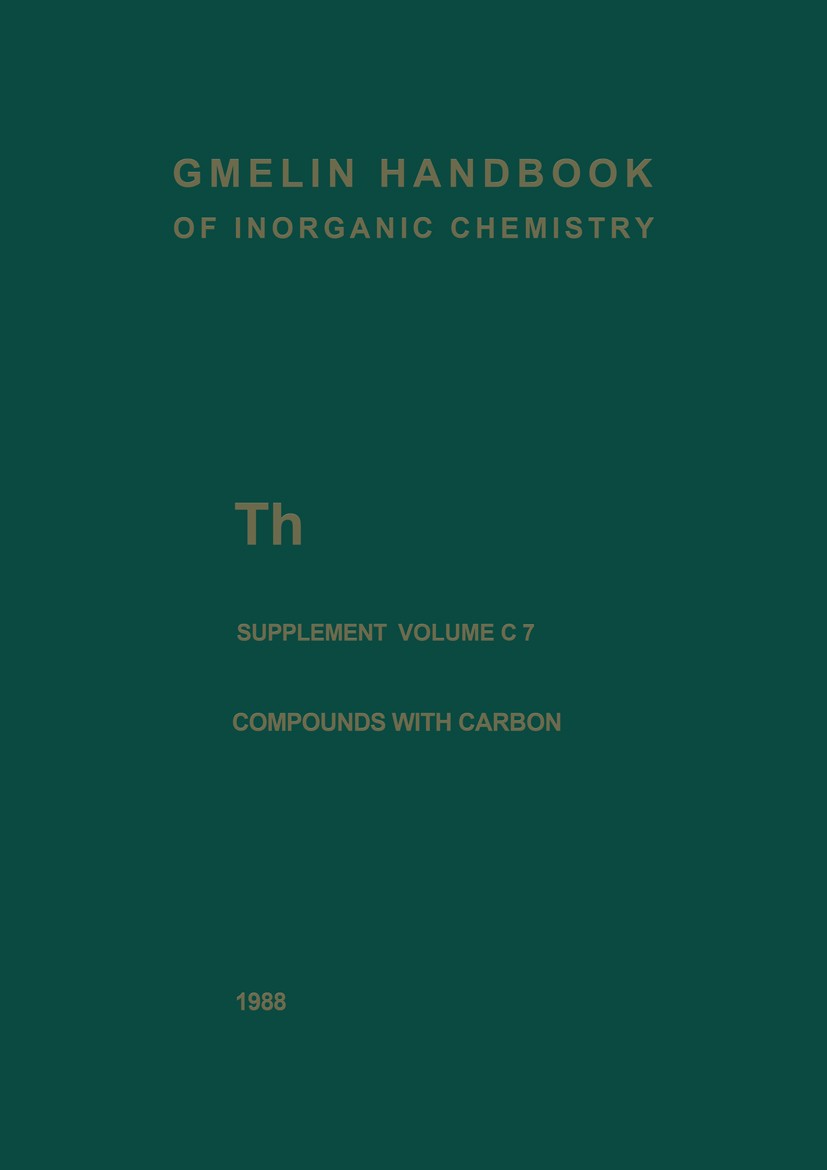 Titlebook: Th Thorium; Compounds with Carbo Kenneth W. Bagnall,Karl-Christian Buschbeck,Cornel Book 1988Latest edition Springer-Verlag Berlin Heidelbe Titlebook: Th Thorium; Compounds with Carbo Kenneth W. Bagnall,Karl-Christian Buschbeck,Cornel Book 1988Latest edition Springer-Verlag Berlin Heidelbe
