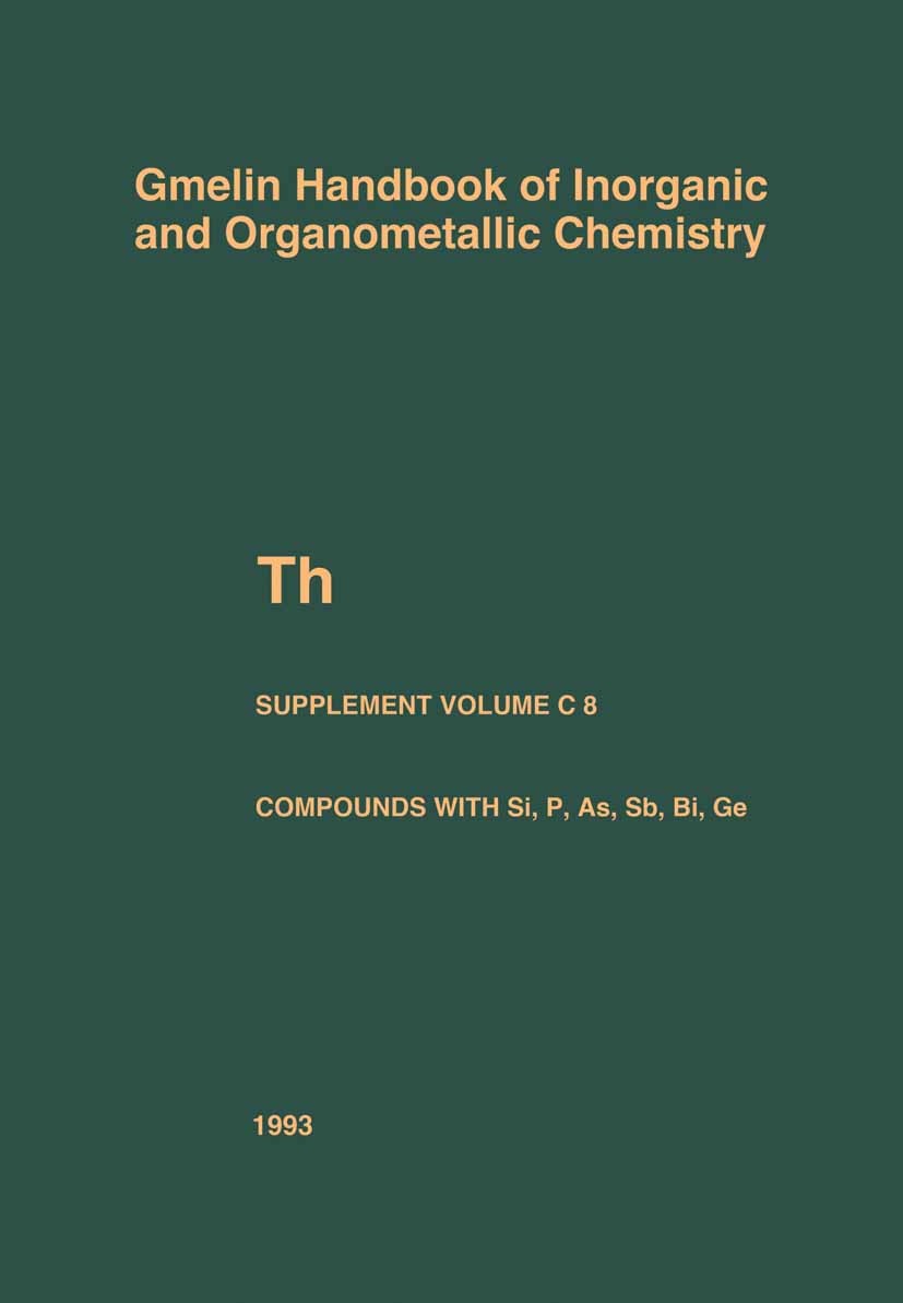 Titlebook: Th Thorium Supplement Volume C 8; Compounds with Si, P Michael Bickel,Horst Wedemeyer,Rudolf Keim,Corneli Book 1993Latest edition Springer- Titlebook: Th Thorium Supplement Volume C 8; Compounds with Si, P Michael Bickel,Horst Wedemeyer,Rudolf Keim,Corneli Book 1993Latest edition Springer-