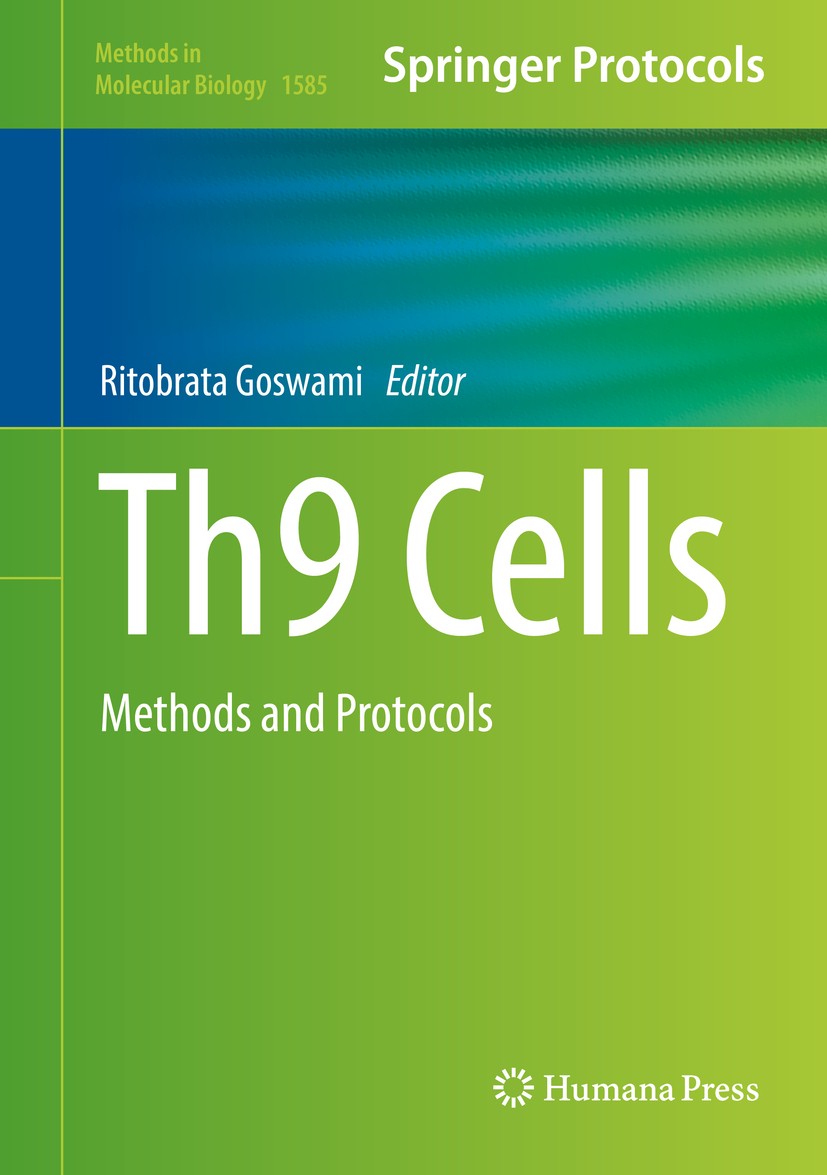 Titlebook: Th9 Cells; Methods and Protocol Ritobrata Goswami Book 2017 Springer Science+Business Media LLC 2017 T helper cells.Adaptive immune respons Titlebook: Th9 Cells; Methods and Protocol Ritobrata Goswami Book 2017 Springer Science+Business Media LLC 2017 T helper cells.Adaptive immune respons